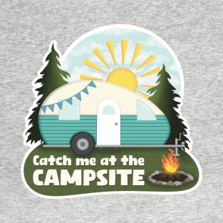 Catch Me At The Campsite T-Shirt